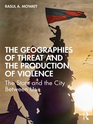 cover image of The Geographies of Threat and the Production of Violence